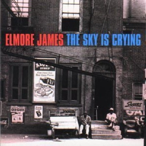 743215237624-JAMES-ELMORE-SKY-IS-CRYING743215237624-JAMES-ELMORE-SKY-IS-CRYING.jpg