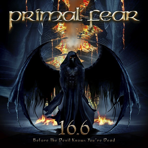 Primal Fear - 16.6 Before The Devil Knows You're DeadPrimal-Fear-16.6-Before-The-Devil-Knows-Youre-Dead.jpg