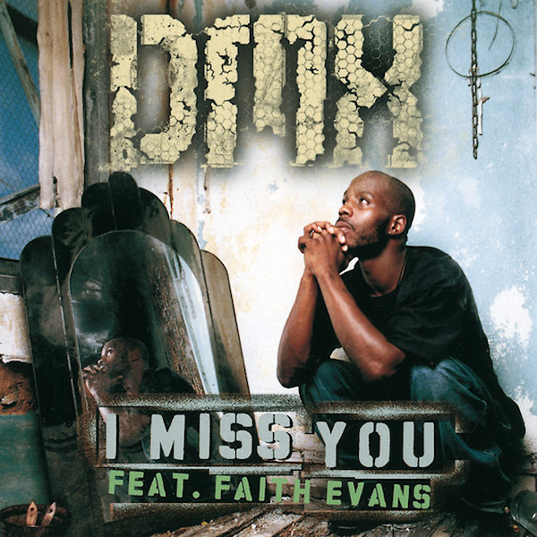 DMX feat. Faith Evans - I Miss YouDMX-feat.-Faith-Evans-I-Miss-You.jpg