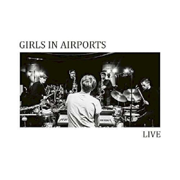 5060509790166-GIRLS-IN-AIRPORTS-LIVE5060509790166-GIRLS-IN-AIRPORTS-LIVE.jpg