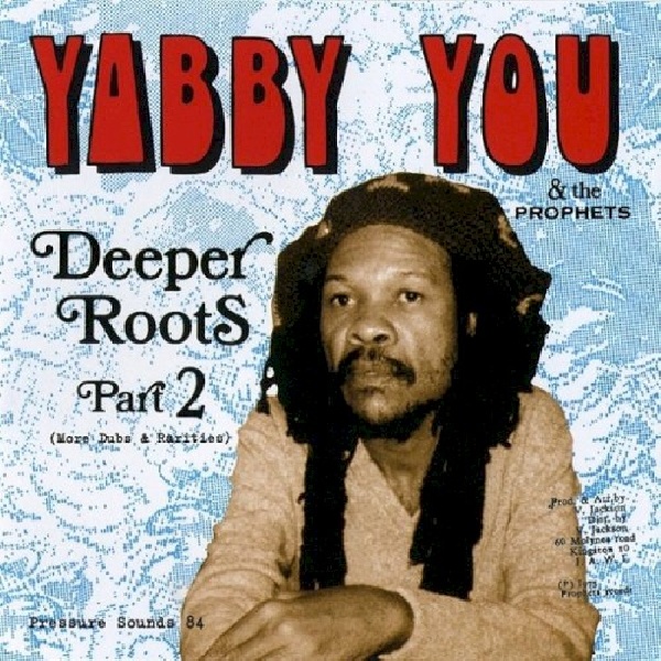 799439122819-YABBY-YOU-DEEPER-ROOTS-PART-2-2LP799439122819-YABBY-YOU-DEEPER-ROOTS-PART-2-2LP.jpg