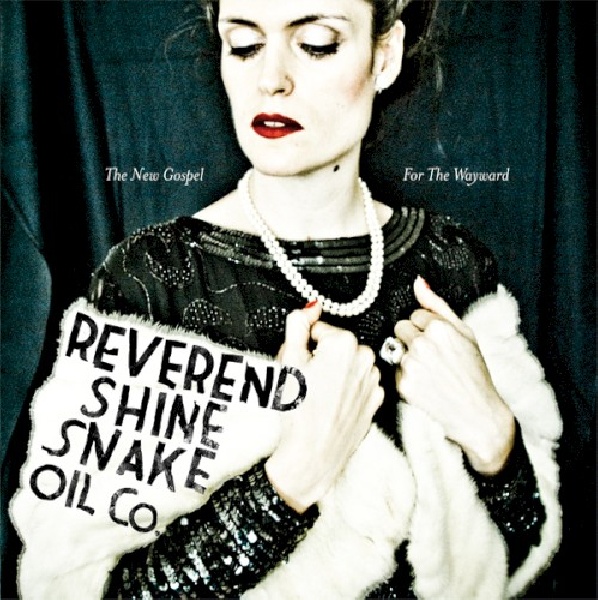 9008798112364-REVEREND-SHINE-SNAKE-OIL-CO-NEW-GOSPEL-FOR-THE-WAYWARD9008798112364-REVEREND-SHINE-SNAKE-OIL-CO-NEW-GOSPEL-FOR-THE-WAYWARD.jpg