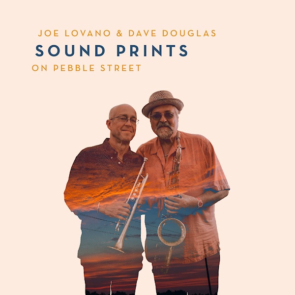 Joe Lovano & Dave Douglas Soundprints - On Pebble StreetJoe-Lovano-Dave-Douglas-Soundprints-On-Pebble-Street.jpg