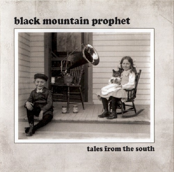 888295461214-BLACK-MOUNTAIN-PROPHET-TALES-FROM-THE-SOUTH888295461214-BLACK-MOUNTAIN-PROPHET-TALES-FROM-THE-SOUTH.jpg