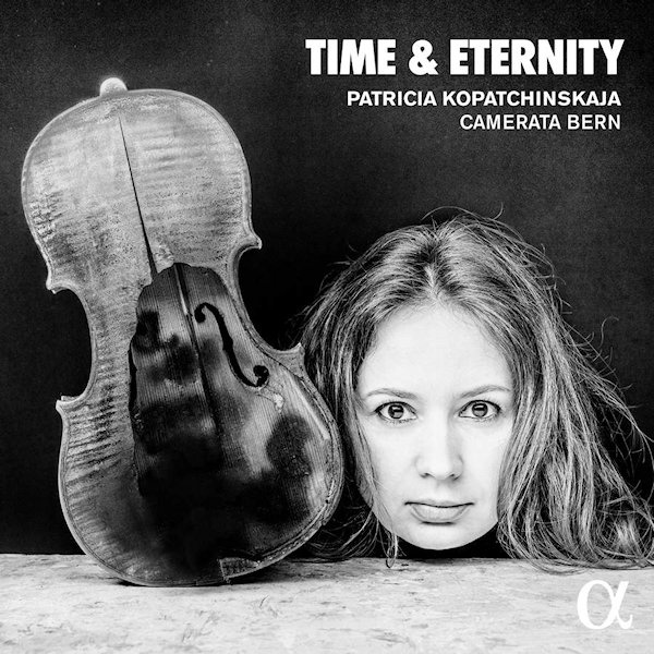 Patricia Kopatchinskaja / Camerata Bern - Time & EternityPatricia-Kopatchinskaja-Camerata-Bern-Time-Eternity.jpg