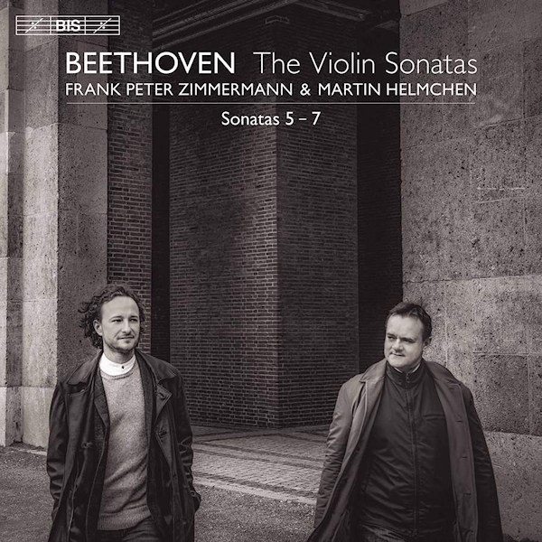 Frank Peter Zimmermann & Martin Helmchen - Beethoven - The Violin Sonatas: Sonatas 5-7Frank-Peter-Zimmermann-Martin-Helmchen-Beethoven-The-Violin-Sonatas-Sonatas-5-7.jpg