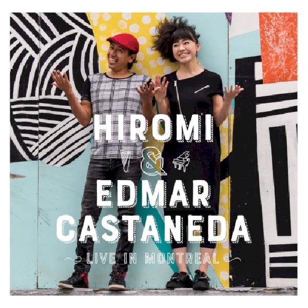 888072037212-HIROMI-EDMAR-CASTANEDA-LIVE-IN-MONTREAL888072037212-HIROMI-EDMAR-CASTANEDA-LIVE-IN-MONTREAL.jpg