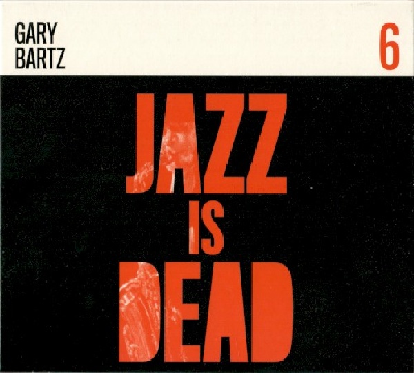 4062548020762-BARTZ-GARY-ADRIAN-YOUNGE-JAZZ-IS-DEAD-0064062548020762-BARTZ-GARY-ADRIAN-YOUNGE-JAZZ-IS-DEAD-006.jpg