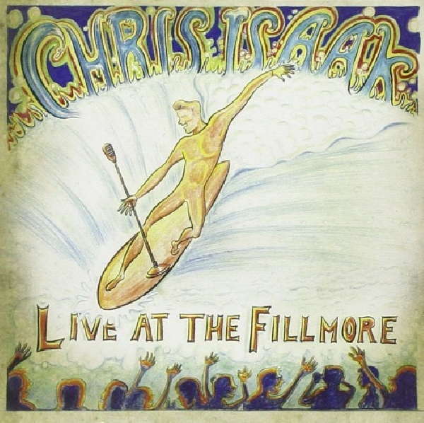 698268201422-ISAAK-CHRIS-LIVE-AT-THE-FILLMORE698268201422-ISAAK-CHRIS-LIVE-AT-THE-FILLMORE.jpg