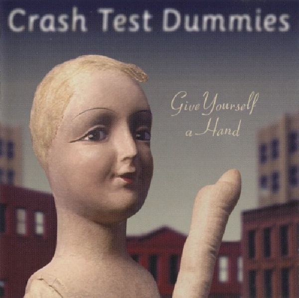 743216382224-CRASH-TEST-DUMMIES-GIVE-YOURSELF-A-HAND743216382224-CRASH-TEST-DUMMIES-GIVE-YOURSELF-A-HAND.jpg