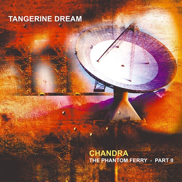 Tangerine Dream - Chandra: The Phantom Ferry - Part IITangerine-Dream-Chandra-The-Phantom-Ferry-Part-II.jpg