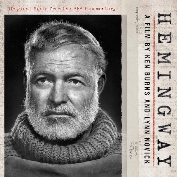 OST - Hemingway, A Film By Ken Burns And Lynn NovickOST-Hemingway-A-Film-By-Ken-Burns-And-Lynn-Novick.jpg