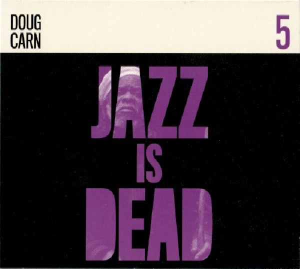 686162826537-CARN-DOUG-ADRIAN-YOUNGE-JAZZ-IS-DEAD-005686162826537-CARN-DOUG-ADRIAN-YOUNGE-JAZZ-IS-DEAD-005.jpg