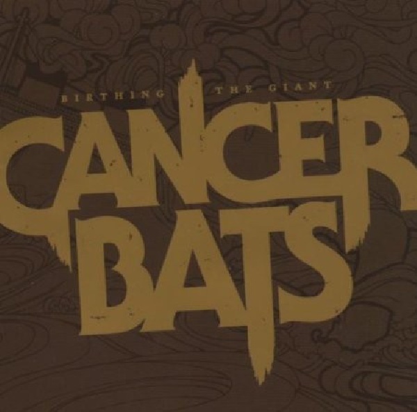 5060100661896-CANCER-BATS-BIRTHING-THE-GIANT5060100661896-CANCER-BATS-BIRTHING-THE-GIANT.jpg