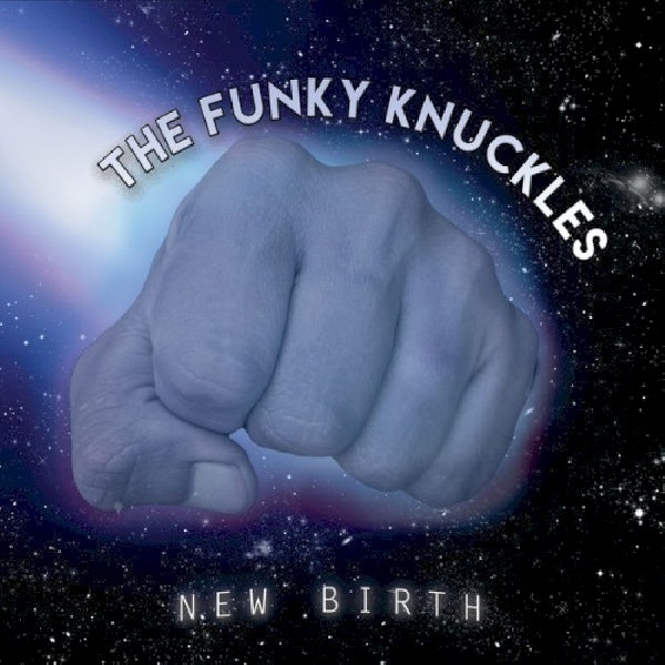 602547859822-FUNKY-KNUCKLES-NEW-BIRTH602547859822-FUNKY-KNUCKLES-NEW-BIRTH.jpg