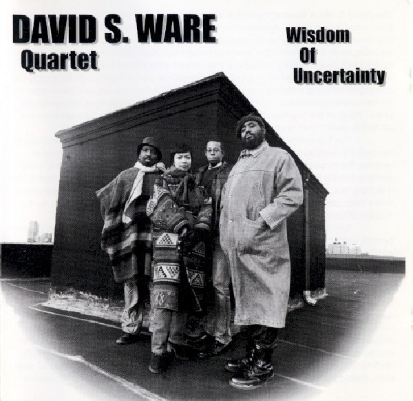 642623300121-WARE-DAVID-S-QUARTET-WISDOM-OF-UNCERTAINTY642623300121-WARE-DAVID-S-QUARTET-WISDOM-OF-UNCERTAINTY.jpg