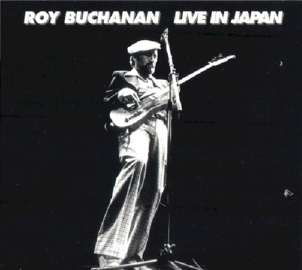 4009910100226-BUCHANAN-ROY-LIVE-IN-JAPAN4009910100226-BUCHANAN-ROY-LIVE-IN-JAPAN.jpg