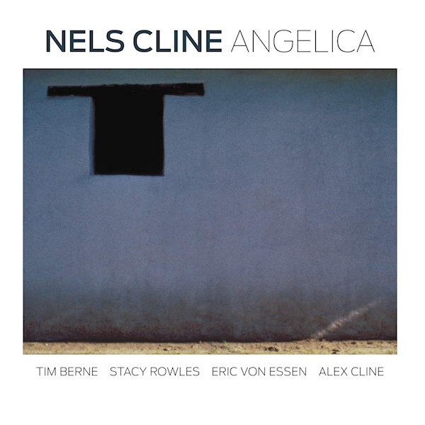 Nels Cline - AngelicaNels-Cline-Angelica.jpg