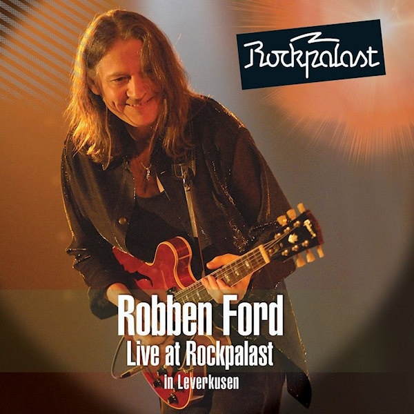 Robben Ford - Live At Rockpalast in LeverkusenRobben-Ford-Live-At-Rockpalast-in-Leverkusen.jpg