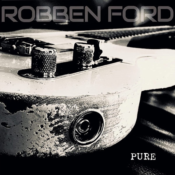 Robben Ford - PureRobben-Ford-Pure.jpg