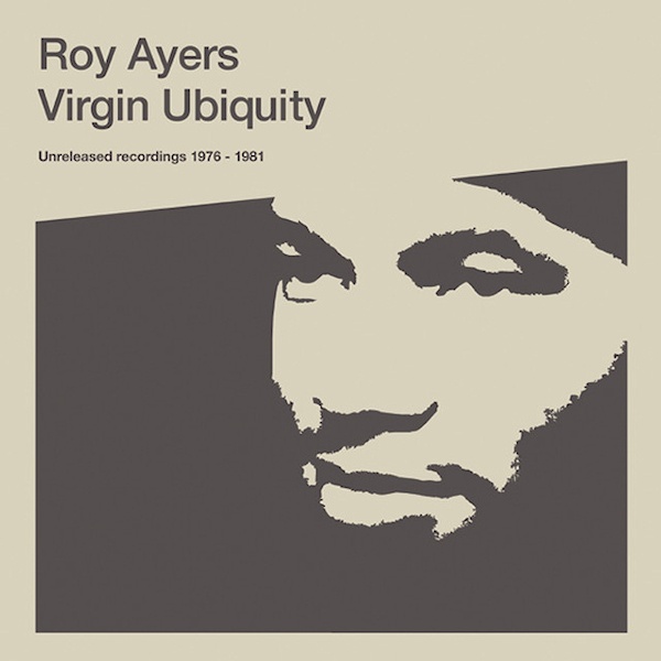 Roy Ayers - Virgin Ubiquity: Unreleased Recordings 1976-1981Roy-Ayers-Virgin-Ubiquity-Unreleased-Recordings-1976-1981.jpg