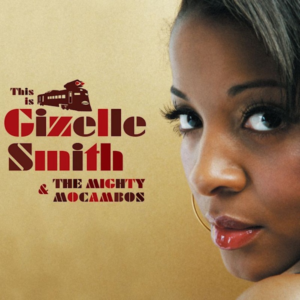 Gizelle Smith - This Is Gizelle Smith & The Mighty MocambosGizelle-Smith-This-Is-Gizelle-Smith-The-Mighty-Mocambos.jpg