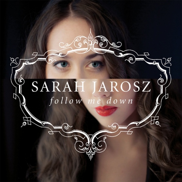 Sarah Jarosz - Follow Me DownSarah-Jarosz-Follow-Me-Down.jpg