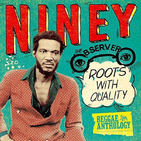 Niney The Observer - Roots with quality..roots-with-quality.jpeg