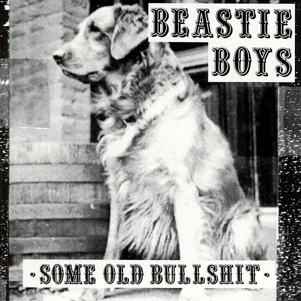 Beastie Boys - Some Old BullshitBeastie-Boys-Some-Old-Bullshit.jpg