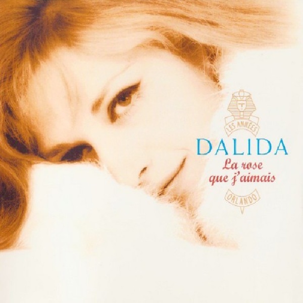 731453728929-DALIDA-LA-ROSE-QUE-J-AIMAIS731453728929-DALIDA-LA-ROSE-QUE-J-AIMAIS.jpg