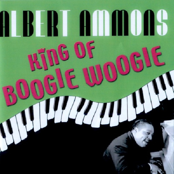 824046301026-AMMONS-ALBERT-KING-OF-BOOGIE-WOOGIE824046301026-AMMONS-ALBERT-KING-OF-BOOGIE-WOOGIE.jpg