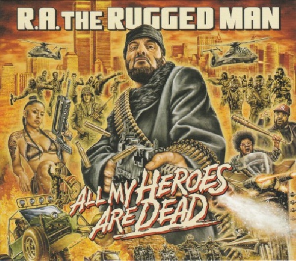 822720718429-R-A-THE-RUGGED-MAN-ALL-MY-HEROES-ARE-DEAD822720718429-R-A-THE-RUGGED-MAN-ALL-MY-HEROES-ARE-DEAD.jpg