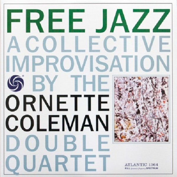 711574707515-COLEMAN-ORNETTE-FREE-JAZZ-HQ711574707515-COLEMAN-ORNETTE-FREE-JAZZ-HQ.jpg