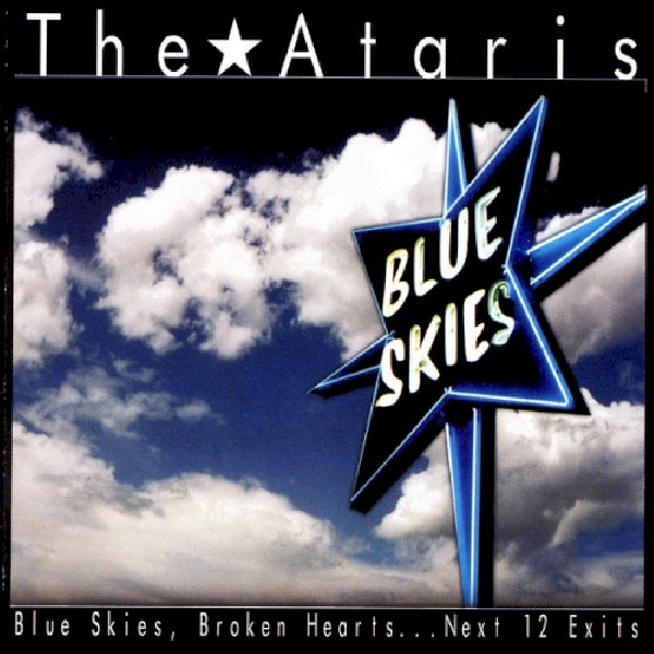 610337876928-ATARIS-BLUE-SKIES-BROKEN-HEARTS610337876928-ATARIS-BLUE-SKIES-BROKEN-HEARTS.jpg