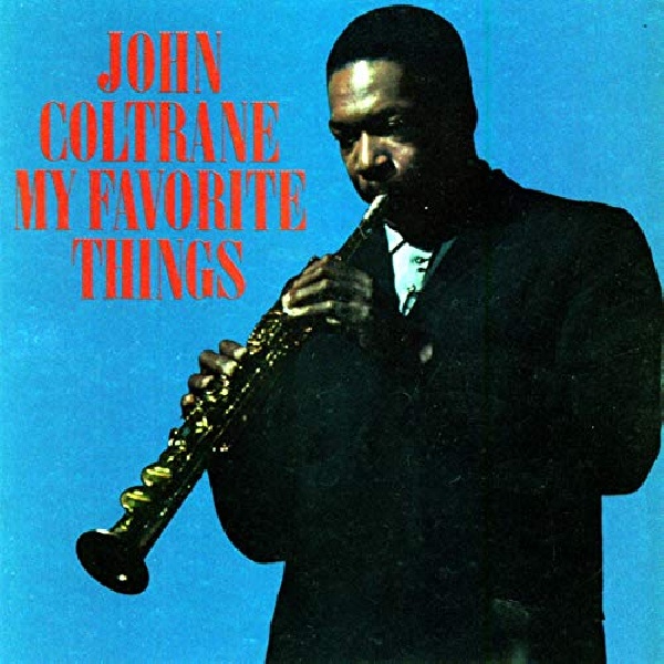 John Coltrane - My favorite things51sDpvMUgcL.jpeg