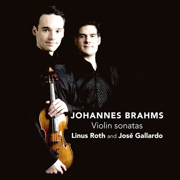 Linus Roth and Jose Gallardo - Johannes Brahms - Violin SonatasLinus-Roth-and-Jose-Gallardo-Johannes-Brahms-Violin-Sonatas.jpg