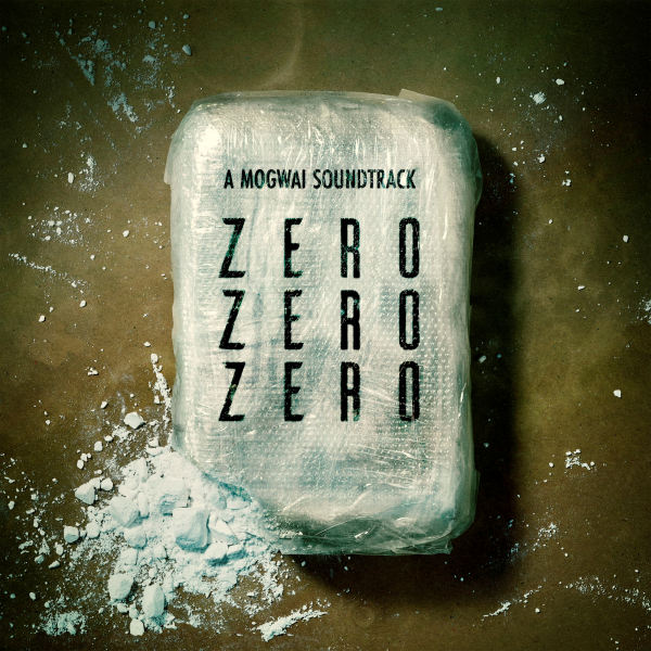 Mogwai - Zero Zero Zero: A Mogwai SoundtrackMogwai-Zero-Zero-Zero-A-Mogwai-Soundtrack.jpg