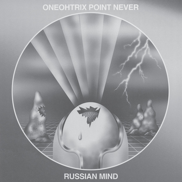 Oneohtrix Point Never - Russian MindOneohtrix-Point-Never-Russian-Mind.jpg