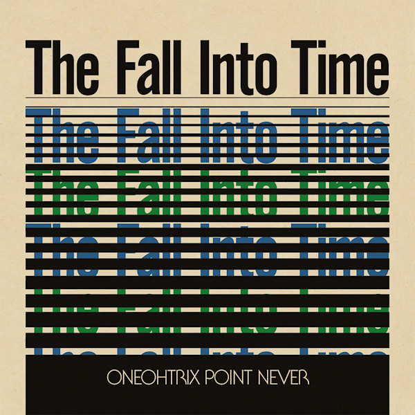 Oneohtrix Point Never - The Fall Into TimeOneohtrix-Point-Never-The-Fall-Into-Time.jpg