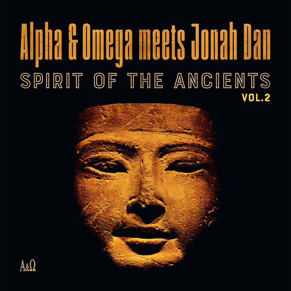 Alpha & Omega meets Jonah Dan - Spirit Of The Ancients Vol. 2Alpha-Omega-meets-Jonah-Dan-Spirit-Of-The-Ancients-Vol.-2.jpg