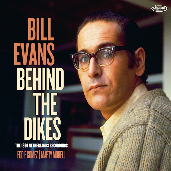 Bill Evans - Behind the Dikes: The 1969 Netherlands RecordingsBill-Evans-Behind-the-Dikes-The-1969-Netherlands-Recordings.jpg