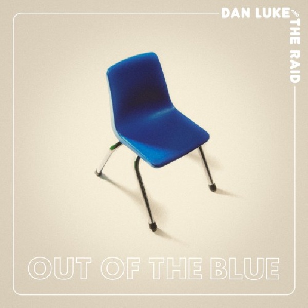 607396644728-LUKE-DAN-amp-THE-RAID-OUT-OF-THE-BLUE607396644728-LUKE-DAN-amp-THE-RAID-OUT-OF-THE-BLUE.jpg