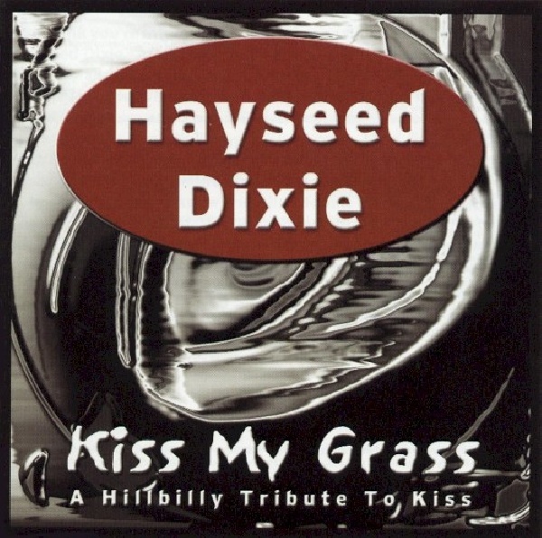 5050693106324-HAYSEED-DIXIE-KISS-MY-GRASS5050693106324-HAYSEED-DIXIE-KISS-MY-GRASS.jpg