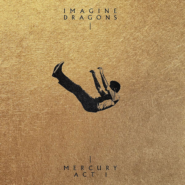 Imagine Dragons - Mercury: Act 1Imagine-Dragons-Mercury-Act-1.jpg
