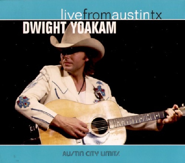 607396608225-YOAKAM-DWIGHT-LIVE-FROM-AUSTIN-TX607396608225-YOAKAM-DWIGHT-LIVE-FROM-AUSTIN-TX.jpg