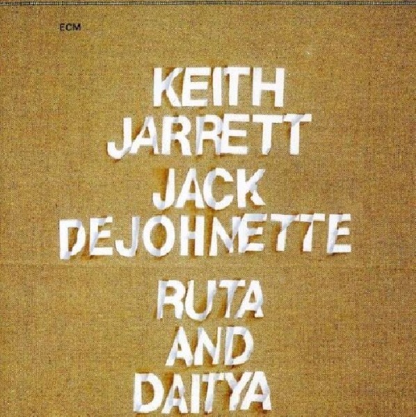 731451377624-JARRETT-KEITH-DEJOHNETTE-RUTA-amp-DAITYA731451377624-JARRETT-KEITH-DEJOHNETTE-RUTA-amp-DAITYA.jpg