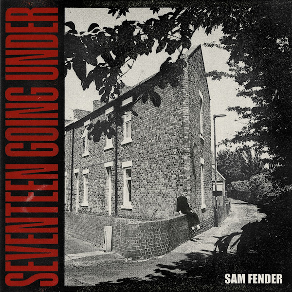 Sam Fender - Seventeen Going UnderSam-Fender-Seventeen-Going-Under.jpg