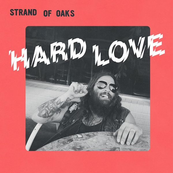 Strand of Oaks - Hard LoveStrand-of-Oaks-Hard-Love.jpg