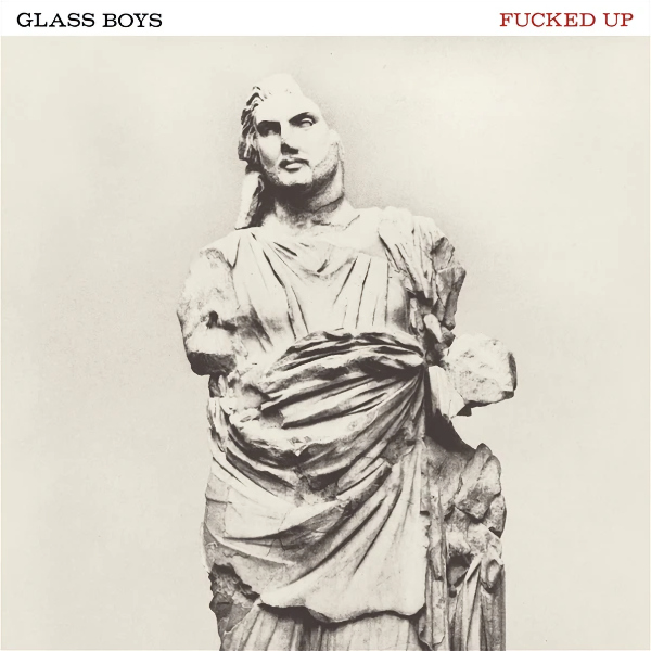 Fucked Up - Glass Boys -ltd-Fucked-Up-Glass-Boys-ltd-.jpg