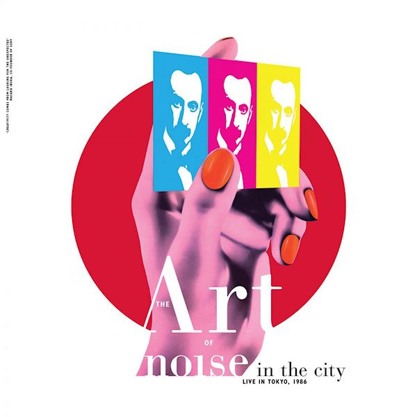 The Art Of Noise - Noise in the City: Live in Tokyo, 1986The-Art-Of-Noise-Noise-in-the-City-Live-in-Tokyo-1986.jpg